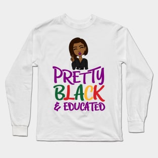 Pretty Black & Educated Long Sleeve T-Shirt